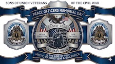 Peace Officers Memorial Day banner featuring the Sons of Union Veterans of the Civil War insignia, patriotic ribbons, American flags, memorial police officer imagery, and the text “In the Line of Duty, Unity, Patriotism & Sacrifice – 15 May 2026.”ver Forgotten, Ever Faithful – 15 May 2026.”