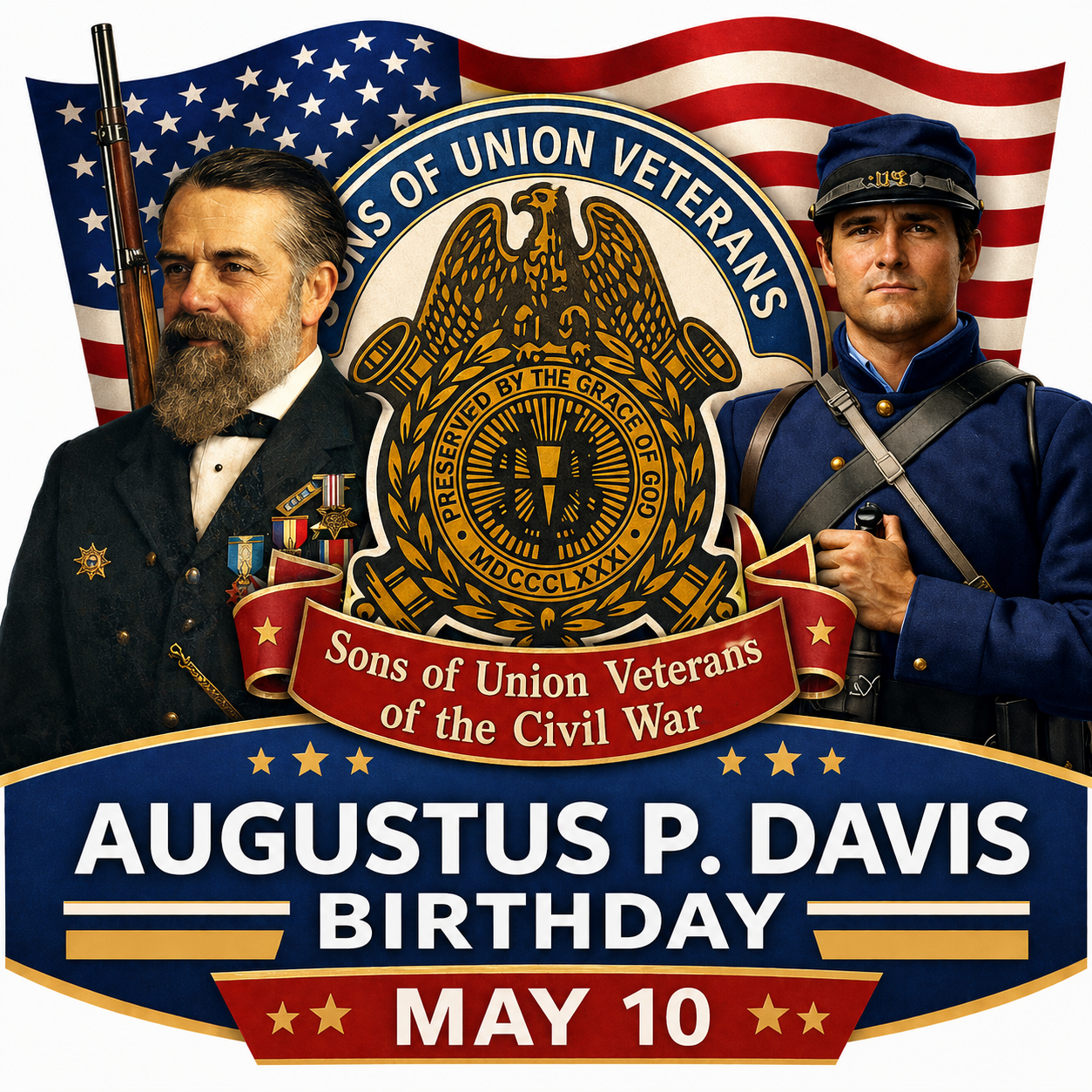 Commemorative birthday graphic honoring Augustus P. Davis with patriotic Civil War imagery, American flags, the Sons of Union Veterans of the Civil War emblem, and the text “Augustus P. Davis Birthday – May 10.”