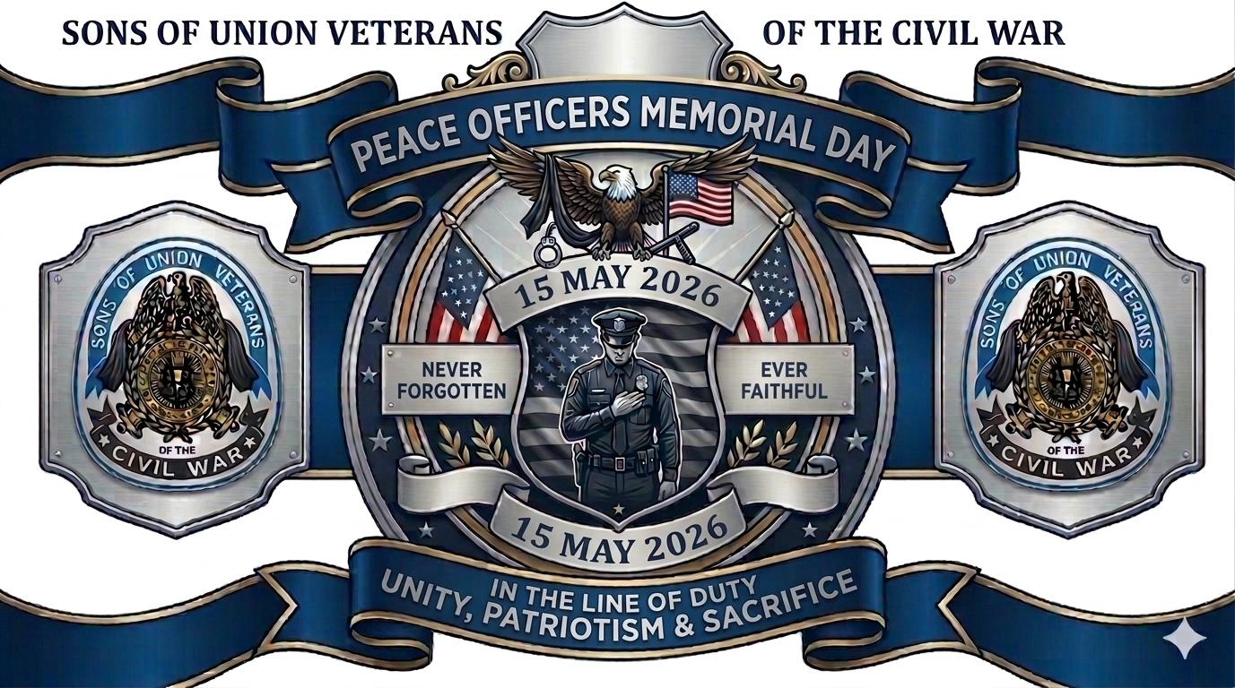 Peace Officers Memorial Day banner featuring the Sons of Union Veterans of the Civil War insignia, patriotic ribbons, American flags, memorial police officer imagery, and the text “In the Line of Duty, Unity, Patriotism & Sacrifice – 15 May 2026.”